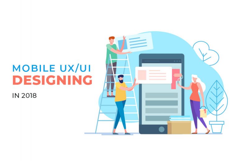 MOBILE UX/UI DESIGNING IN 2018