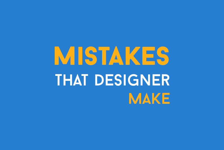 Mistakes That Designers Make